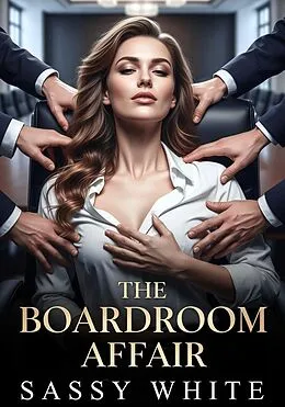 E-Book (epub) The Boardroom Affair von Sassy White
