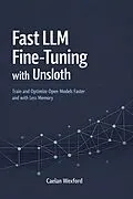 E-Book (epub) Fast LLM Fine-Tuning with Unsloth von Caelan Wexford