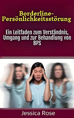 E-Book (epub) Borderline-Persönlichkeitsstörung von Jessica Rose