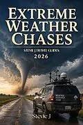 E-Book (epub) Extreme Weather Chases von Stevie J