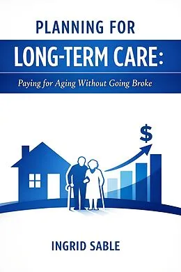 E-Book (epub) Planning for Long-Term Care von Ingrid Sable