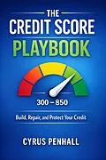 E-Book (epub) The Credit Score Playbook von Cyrus Penhall