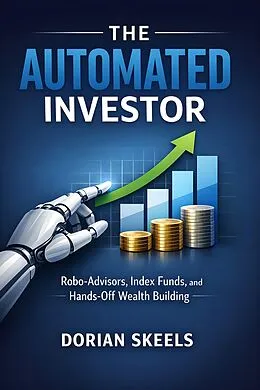 E-Book (epub) The Automated Investor von Dorian Skeels