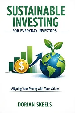 E-Book (epub) Sustainable Investing for Everyday Investors von Dorian Skeels