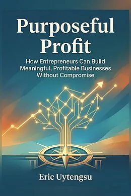 E-Book (epub) Purposeful Profit von Eric Uytengsu
