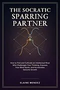 E-Book (epub) The Socratic Sparring Partner von Elaine Mendez