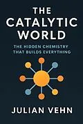 E-Book (epub) The Catalytic World von Julian Vehn