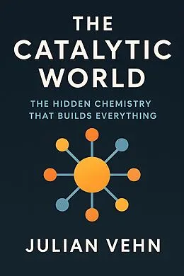 E-Book (epub) The Catalytic World von Julian Vehn
