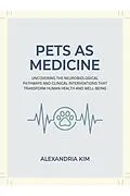E-Book (epub) Pets As Medicine von Alexandria Kim