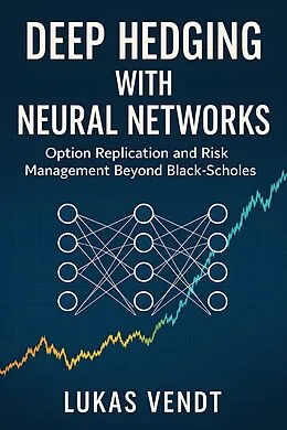 E-Book (epub) Deep Hedging with Neural Networks von Lukas Vendt