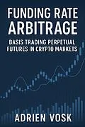 E-Book (epub) Funding Rate Arbitrage von Adrien Vosk