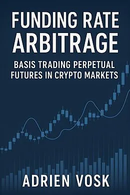 E-Book (epub) Funding Rate Arbitrage von Adrien Vosk