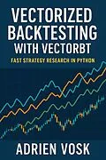 E-Book (epub) Vectorized Backtesting with VectorBT von Adrien Vosk