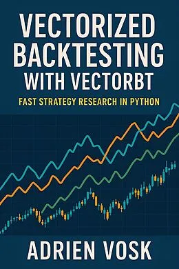 E-Book (epub) Vectorized Backtesting with VectorBT von Adrien Vosk
