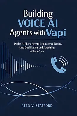 E-Book (epub) Building Voice AI Agents with Vapi von Reed V. Stafford