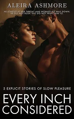 E-Book (epub) Every Inch Considered von Aleira Ashmore
