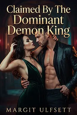 E-Book (epub) Claimed By The Dominant Demon King von Margit Ulfsett