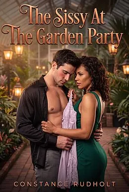 E-Book (epub) The Sissy At The Garden Party von Constance Rudholt