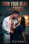 E-Book (epub) Turn Your Head And Cough von Liv Corlea