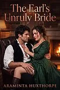 E-Book (epub) The Earl's Unruly Bride von Araminta Huxthorpe