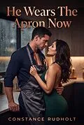 E-Book (epub) He Wears The Apron Now von Constance Rudholt