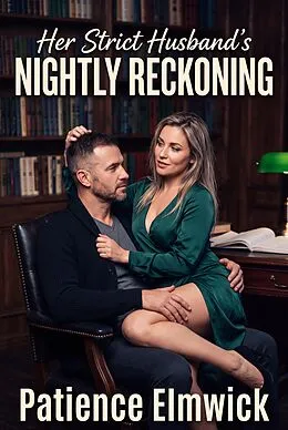 E-Book (epub) Her Strict Husband's Nightly Reckoning von Patience Elmwick
