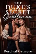 E-Book (epub) The Duke's Secret Gentleman von Percival Ostmere