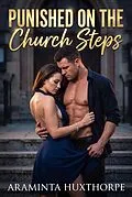 E-Book (epub) Punished On The Church Steps von Araminta Huxthorpe