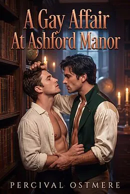 E-Book (epub) A Gay Affair At Ashford Manor von Percival Ostmere