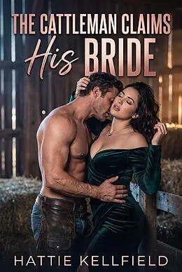 E-Book (epub) The Cattleman Claims His Bride von Hattie Kellfield