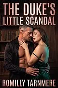 E-Book (epub) The Duke's Little Scandal von Romilly Tarnmere