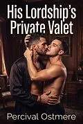 E-Book (epub) His Lordship's Private Valet von Percival Ostmere