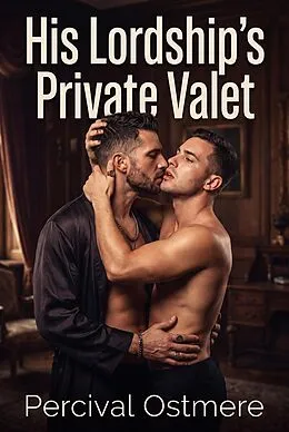 E-Book (epub) His Lordship's Private Valet von Percival Ostmere