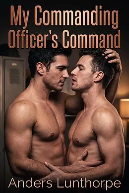 E-Book (epub) My Commanding Officer's Command von Anders Lunthorpe