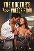 E-Book (epub) The Doctor's Firm Prescription von Liv Corlea