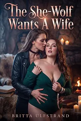 E-Book (epub) The She-Wolf Wants A Wife von Britta Ulfstrand