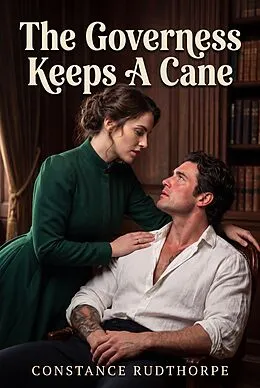E-Book (epub) The Governess Keeps A Cane von Constance Rudthorpe