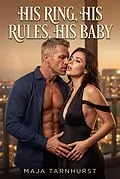 E-Book (epub) His Ring, His Rules, His Baby von Maja Tarnhurst