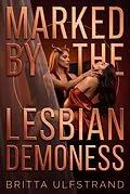 E-Book (epub) Marked By The Lesbian Demoness von Britta Ulfstrand