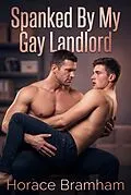 E-Book (epub) Spanked By My Gay Landlord von Horace Bramham