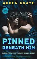 E-Book (epub) Pinned Beneath Him von Auden Graye