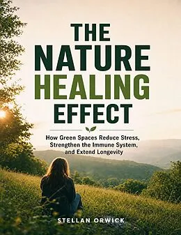 E-Book (epub) The Nature Healing Effect von Stellan Orwick