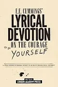 E-Book (epub) E.E. Cummings' Lyrical Devotion On The Courage To Be Yourself von London Academy Press