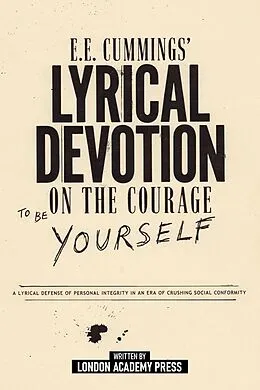 E-Book (epub) E.E. Cummings' Lyrical Devotion On The Courage To Be Yourself von London Academy Press