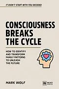 E-Book (epub) Consciousness Breaks The Cycle von Nexo Press, Mark Wolf