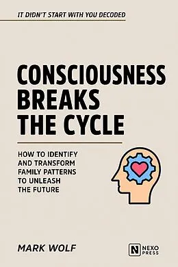 E-Book (epub) Consciousness Breaks The Cycle von Nexo Press, Mark Wolf