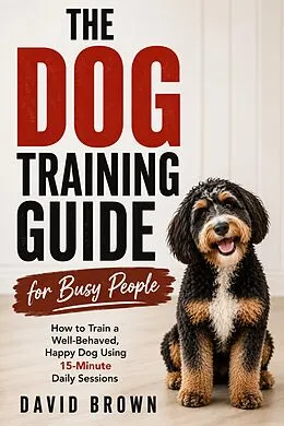 E-Book (epub) The Dog Training Guide for Busy People von David Brown