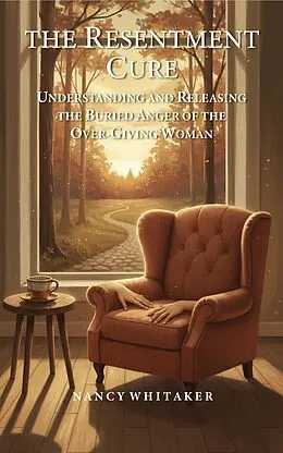 E-Book (epub) The Resentment Cure von Nancy Whitaker