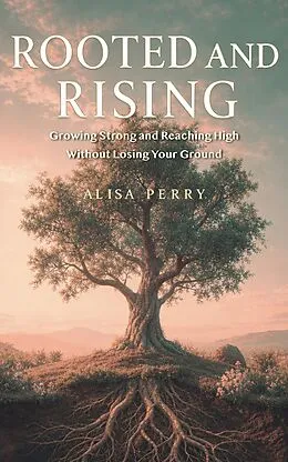E-Book (epub) Rooted and Rising von Alisa Perry