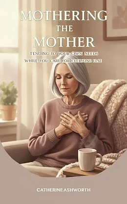 E-Book (epub) Mothering the Mother von Catherine Ashworth